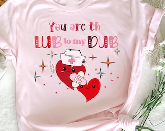 You're The Lube To My Dub CVICU Nurse TShirt, Funny Cardiac Nurse, Valentine's Day Nurse Tee, Heartbeat Nurse Shirt, Cardiac Care Nurse Gift