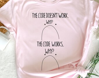 Der Code funktioniert nicht Shirt, Codierung Shirt, Programmierer T-Shirt, Computer Geek Geschenke, Software Engineer Shirt, Computer Engineer Shirt,