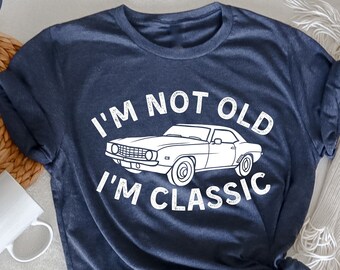 Ich bin nicht alt, ich bin klassisches T-Shirt, kundenspezifisches klassisches Auto, Shirt für Auto-Liebhaber, lustiges Auto-Shirt, klassisches Auto-Liebhaber, kundenspezifisches Retro-Auto-Hemd
