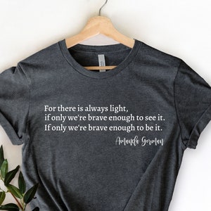 For There Is Always Light Shirt, Amanda Gorman Shirt, Biden Harris, Poem Shirt, Brave Enough To Be It Shirt, Inauguration Day Shirt,