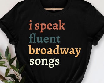 I Speak Fluent Broadway Funny Theater Fan Showtune Shirt I Speak Fluent Broadway Funny Theater Fan Showtune Shirt