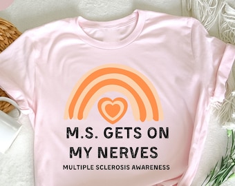 M.s. gets on my nerves multiple sclerosis awareness, World ms Day, MS Shirt, MS Awareness, MS Warrior Gift, Multiple Sclerosis T-Shirt