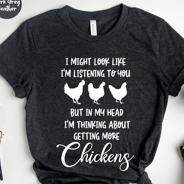 I Might Look Like I'm Listening To You Chickens, Chicken Lover, Women's Chicken Shirt, Chicken Flower Shirt, Farmer Shirt, Funny Chicken