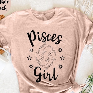 Pisces Girl T-Shirt, Pisces T Shirt, Pisces Zodiac, Pisces Funny Gift, Pisces Horoscope, Pisces Gifts,  Pisces Gift, Gift For A Pisces,