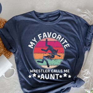 My Favorite Wrestler Calls Me Aunt, Wrestling Shirt, Gift For Wrestler, Wrestling Lover, Wrestling Aunt, Wrestling Mom, Wrestling Mom Shirt