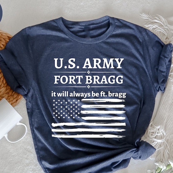 Army Fort Bragg T-Shirt, Army Shirt, Heart Memorial Day, Basic Training It Will Always Be Ft. Bragg T-Shirt, Veterans Day, Memorial Day