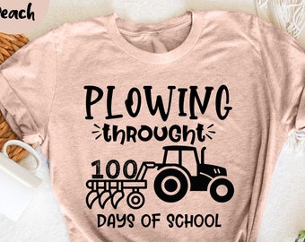 Plowing Throught 100 Days Of School, 100 Day Shirt, Teacher Appreciation, Student Shirt, Back to School  100th Day Of School Celebration