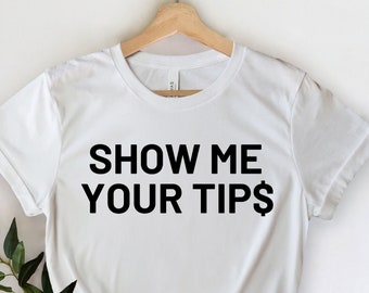 Zeig mir deine Tipps - Barkeeper Shirt - Lustige Barkeeper - Barkeeper Geschenke - Barkeeper Shirt - Kellnerin Shirt - Barkeeper Geburtstag