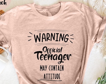 Warning Official Teenager Shirt, Thirteen Years Old Shirt, Birthday Party Shirts,  Official Teenager Shirt, May Contain Attitude Shirt,