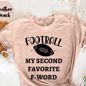 Football Is My Second Favorite F Word, Funny Sports, Gift For Football Lover, Football Season Shirt, Football Lover Shirt, Football Shirts