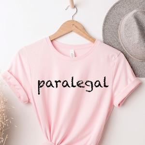 Paralegal Shirt, Lawyer shirt, Gift for Attorney,  Lawyer Student, Law School, Lawyer Gift, Career Shirt, Gift for Paralegal, Future Lawyer