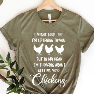 Hen Chicken Shirt, Chicken Gift, Chicken Lover , Country Girl Shirt, Women&#39;s Chicken Shirt, I Might Look Like I&#39;m Listening To You Chickens