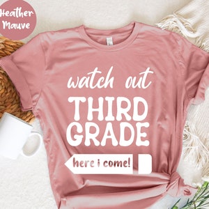 Watch Out Third Grade , Back To School Gift, Last Day of School , Funny 3rd Grade Teacher T-Shirt, 3rd Grade Squad Crew, Team 3rd Grade