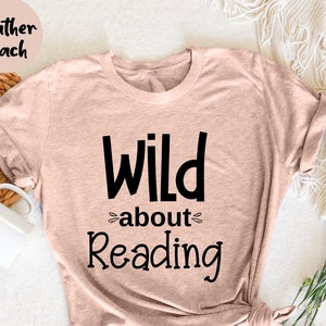 Selvagem sobre a leitura, camisa de livros de leitura, camisa de leitura, camisas de bibliotecário, camisa de livro de professor, presente de amante de livros, presente de livro, camisa de leitor ávido
