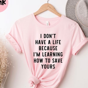 Ik heb geen leven omdat ik aan het leren ben, EMT Graduation, Paramedic Gift, Paramedic Shirt, First Responder, Emergency Medical, EMT Shirt