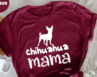 Chihuahua Mama Shirt, Hundeliebhaber Shirt, Hund Mama Shirt, Chihuahua Mama Shirt, Chihuahua Shirt, Geschenk für Mama, Chihuahua Geschenk, Chihuahua Shirt