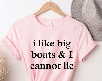 I Like Big Boats Shirt, Boating Gift For Captain, Gift for Sailor, Sailor Gift, Sailing Shirt, Sailing Gift,, Funny Captain, Boating Shirt,