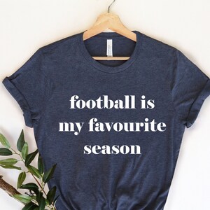 Football Is My Favorite Season, Women Football , Sports Shirt, Game Day Football,  Football Season, Sunday Football, Cute Football