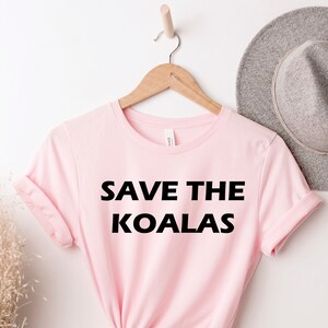Save The Koalas, Koala Shirt, Womens Koala Shirt, Koala Shirt for Women, Cute Koala Shirt, Koala Gifts, Cute Koala, Wildlife Shirt