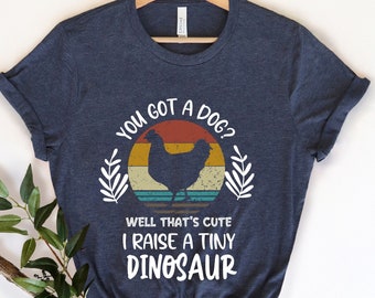 I Raise Tiny Dinosaurs Shirt, Chicken Lady T-Shirt, Chicken Mom Gifts, Chicken TShirt, Funny Chicken T Shirt, Chicken Farmer Shirt