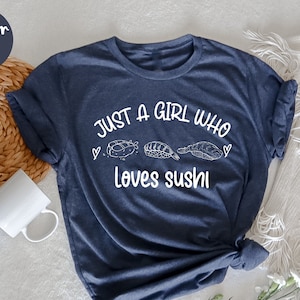 Nur ein Mädchen, das Sushi liebt, süßes Sushi-Shirt, Geschenke für Sushi-Liebhaber, japanische Ästhetik, japanisches Essen Tees, Sushi-Shirt, Sushi-Liebhaber-Geschenke