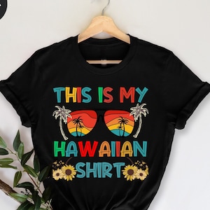 This Is My Hawaiian Shirt, Hawaii T-Shirt, The Aloha State, Hawaiian Shirt, Hawaii Vacation, Tropical Luau, Costume Party, Hawaii State