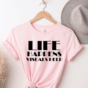 Life Happens Visuals Help - Special Needs - SPED Squad - Special Education Teacher Shirt - SPED Teacher - Special Education Advocate Shirt