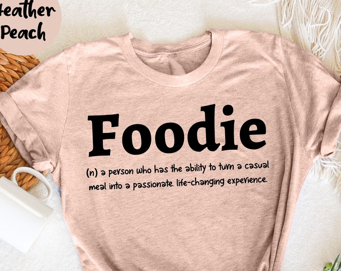 Foodie Definition Shirt , Foodie Shirt, Food Lover, Fast Food T-Shirt, Food Lovers, Food Critic Tshirt , Gift for Foodie , Foodie Gift Idea