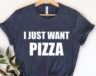 Ik wil gewoon pizza, pizzashirt, cadeau voor pizzaliefhebbers, pizzashirt, pizzat-shirt, pizzaparty, pizzafan, pizzacadeau, pizzaholic,