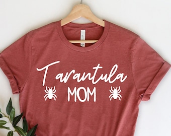 Tarantula Mom - Tarantula Shirt - Tarantula Lover Gift - Tarantula Owner - Tarantula T-Shirt - Spider Shirt Spider Lover Gift Tarantula Tee