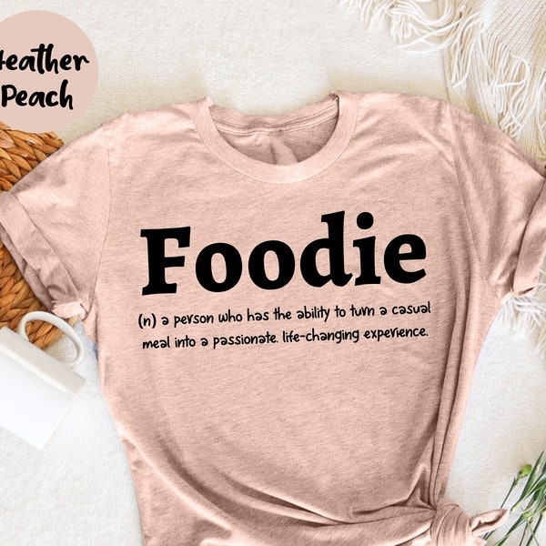 Foodie Definition Shirt , Foodie Shirt, Food Lover, Fast Food T-Shirt, Food Lovers, Food Critic Tshirt , Gift for Foodie , Foodie Gift Idea