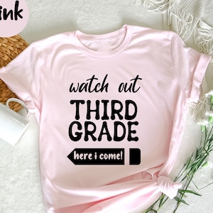 Watch Out Third Grade , Back To School Gift, Last Day of School , Funny 3rd Grade Teacher T-Shirt, 3rd Grade Squad Crew, Team 3rd Grade