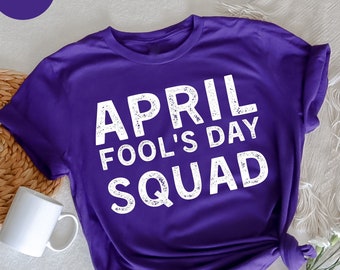 April Fool's Day Squad T-Shirt, 1 april, April fools pranks, , Joke Gifts,   Gift For Prank Lover, April 1st T-shirts, Happy April Fool Day