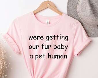 Le daremos a nuestro bebé de piel una mascota humana, Embarazo divertido, Próximamente, Camisa de embarazo, Anuncio de embarazo, Futura mamá, Regalo de embarazo