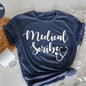 Medical Scribe Shirt, ER Scribe , Medical Assistant Gift, Medical Student, Gift for Medical Scribe, Medical Scribe Appreciation Gift Idea