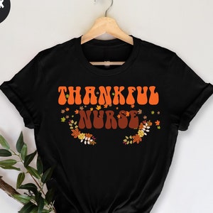 Thankful Nurse T-Shirt, Nurse Shirt, Flower Thankful Nurse Medical Shirt, Thankful Nurse Medical Assistant Tee, Thanksgiving Nurse Shirt