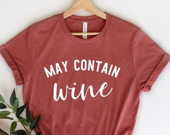 May Contain Wine, Wine Lover Shirt, Funny Wine Shirt, Wine Bachelorette, Party Bachelorette, Wine Shirts, Wine Lover, Wine Lover Gift