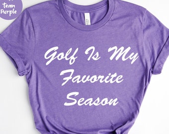 Golf ist meine Lieblingsjahreszeit, Golfer Golf Mom, Golf Shirt, Golf Tee, Golfer Mom, Golf Player, Golf Lover, Golf Gift, Golf Lover, Golfer Shirt