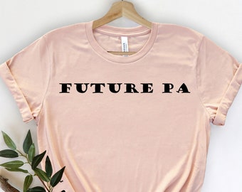 Toekomstige PA Shirt, Physician Assistant, Med Shirt, Future Physician Assistant Gift, PA School, Physician Assistant Student, Medical School