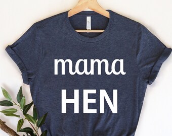 Mama Hen Shirt , Farm Life Shirt, Funny Chicken TShirt, Chicken Mom, Country Living Tshirt, Mama Shirt , Chicken Lady Tee, Chicken Lover