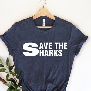 Save The Sharks Shirt, Shark Shirt , Cute Shark Shirt , Protect Sharks, Animals Save , Shark Gifts , Shark Lover Gift Tee, Shark Gift