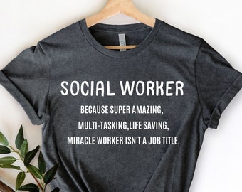 Trabajador social porque camisa súper increíble - Trabajo social - Regalo de trabajador social - Trabajador social - Compañero de trabajo - Regalo para trabajador social - LCSW