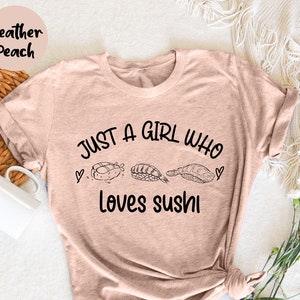 Just A Girl Who Loves Sushi, Cute Sushi Shirt, Gifts For Sushi Lover, Japanese Aesthetic, Japanese Food Tees, Sushi shirt, Sushi Lover Gifts