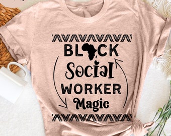 Black Social Worker Magic, Black History Month, BLM Shirt, Black Lives Matter , Civil Rights Shirt, Social Worker Shirt, Proud Afro T-Shirt,