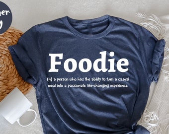 Foodie Definition Shirt , Foodie Shirt, Food Lover, Fast Food T-Shirt, Food Lovers, Food Critic Tshirt , Gift for Foodie , Foodie Gift Idea
