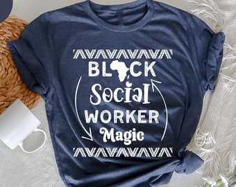 Black Social Worker Magic, Black History Month, BLM Shirt, Black Lives Matter , Civil Rights Shirt, Social Worker Shirt, Proud Afro T-Shirt,