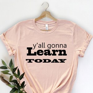 You All Gonna Learn Today shirt, Teacher Appreciation Tee, Gifts For Teachers, Cute Teacher Shirt, Teacher Shirt, Teacher Gift, Teacher Life