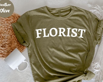 Florist Shirt, Flower Shop Owner, Flower Dealer, Support Local , Flower Market, Gardener shirt, Gift for Florist, Florist Appreciation