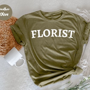 Florist Shirt, Flower Shop Owner, Flower Dealer, Support Local , Flower Market, Gardener shirt, Gift for Florist, Florist Appreciation