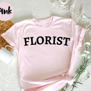 Florist Shirt, Flower Shop Owner, Flower Dealer, Support Local , Flower Market, Gardener shirt, Gift for Florist, Florist Appreciation
